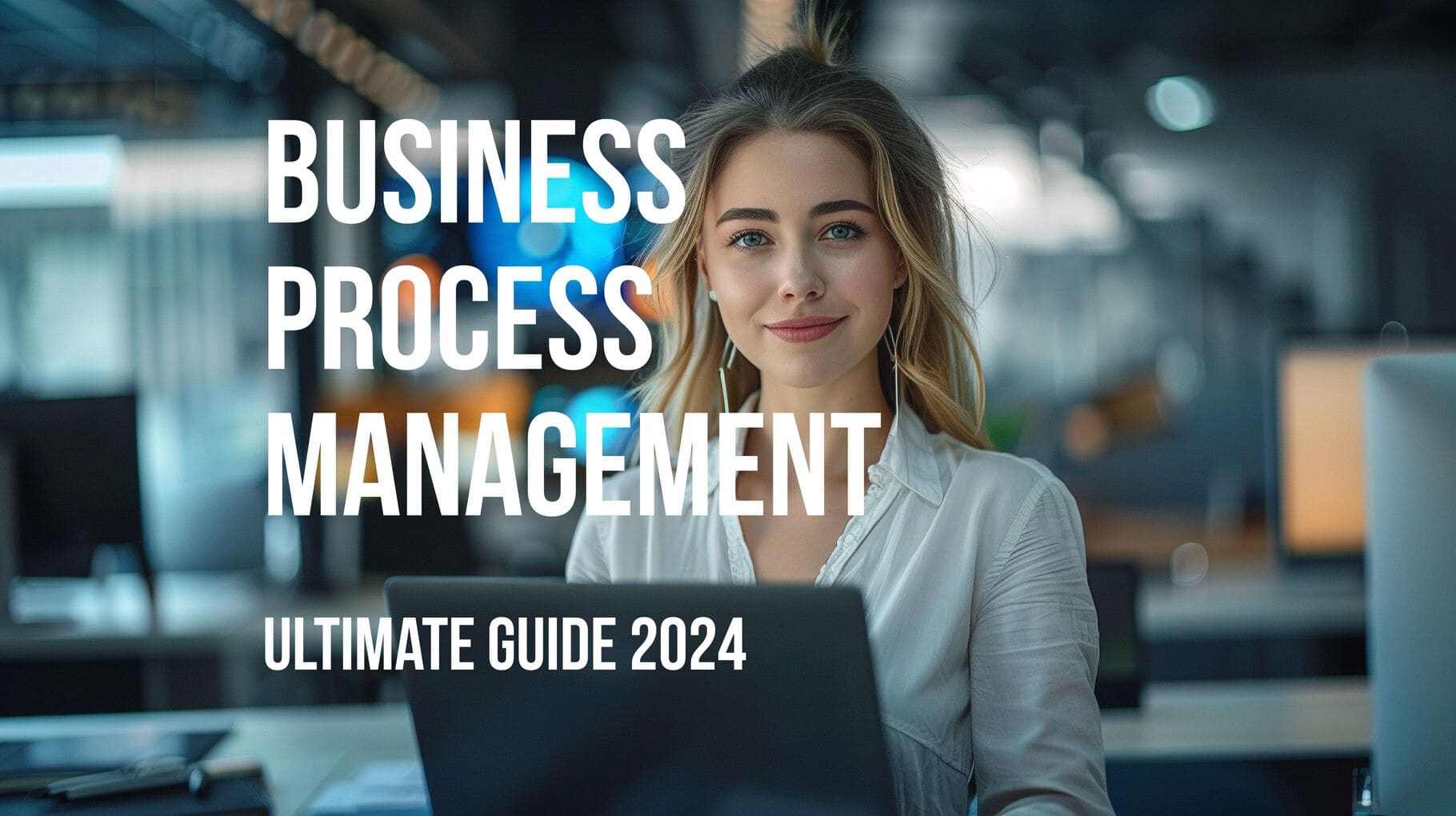 The Ultimate Business Process Management (BPM) Guide 2024