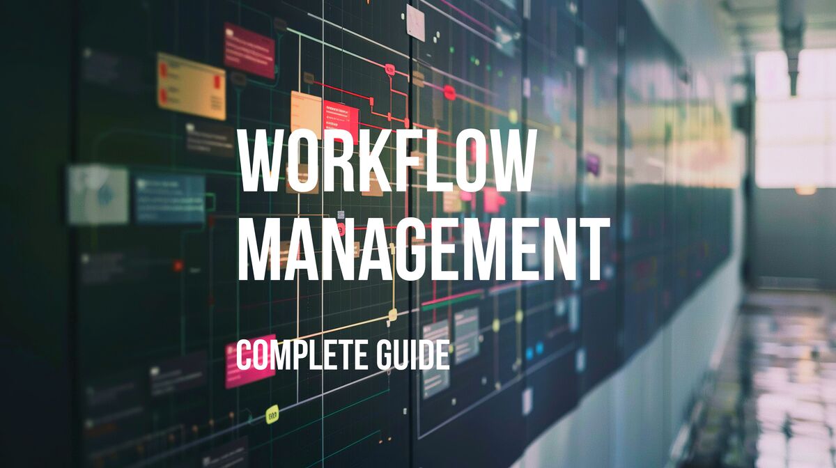 Leitfaden zum Workflow-Management: Workflow-Prozesse optimieren im Jahr 2024